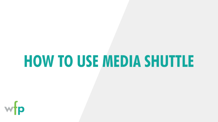 How to use Media Shuttle