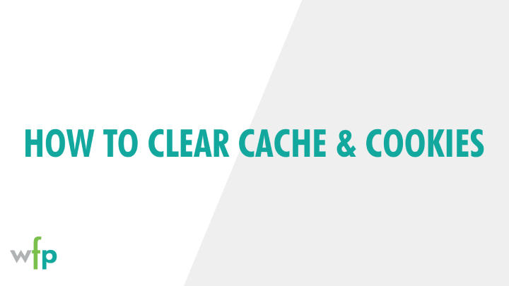 How to Clear Cache & Cookies